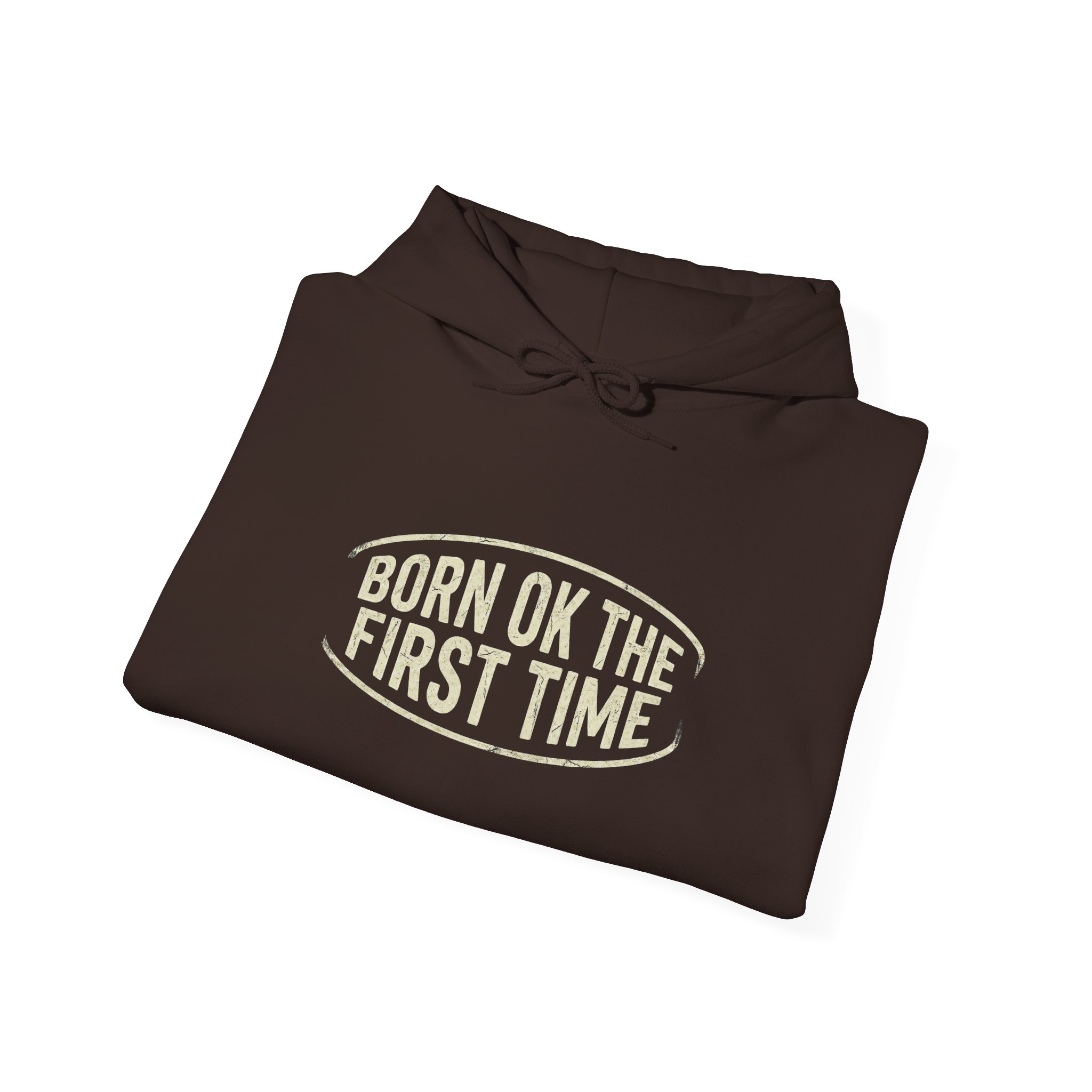 Born OK The First Time Hoodie — Positive Self-Love Sweatshirt - Image 4