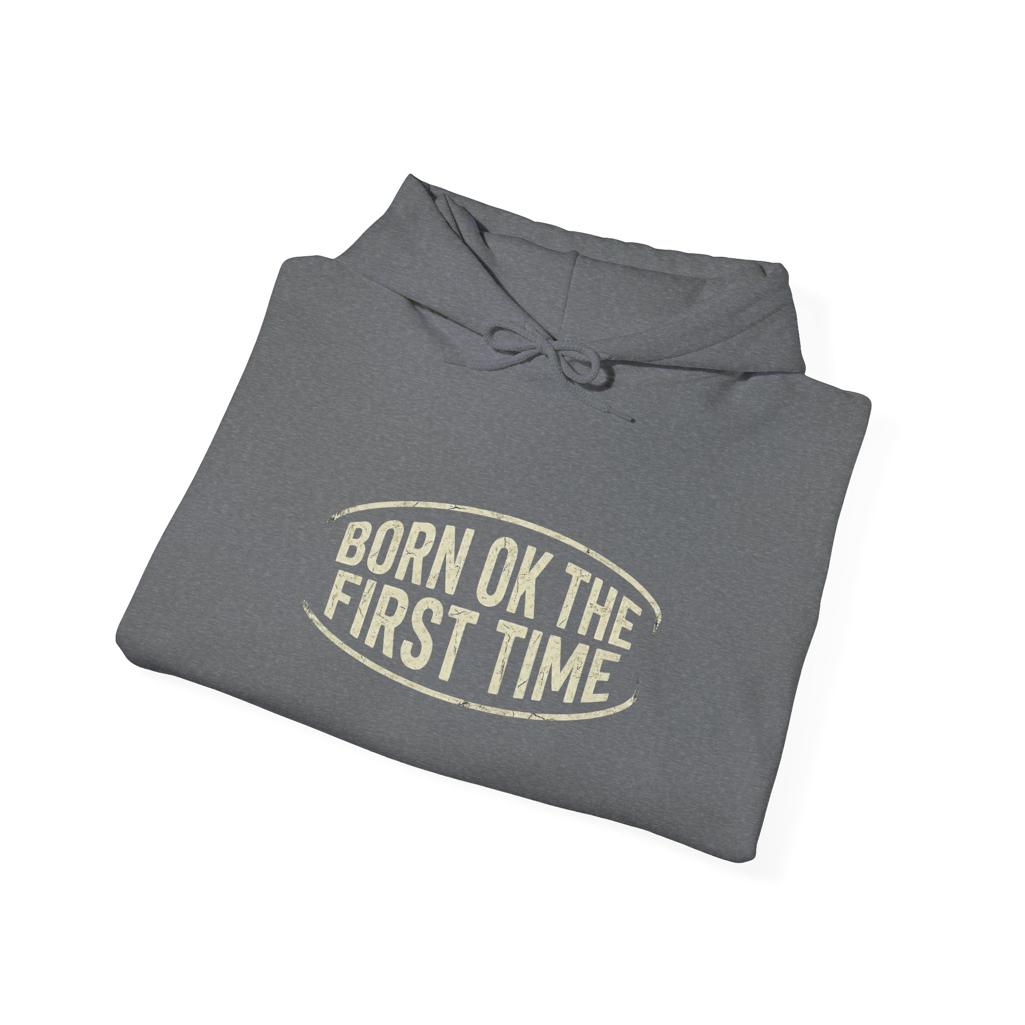 Born OK The First Time Hoodie — Positive Self-Love Sweatshirt - Image 12
