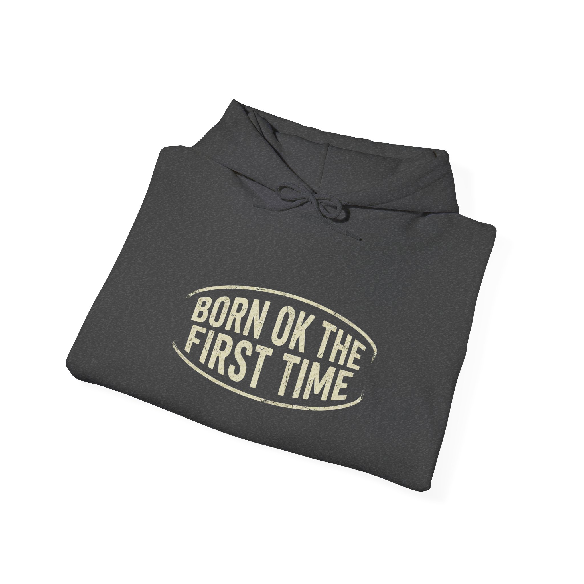 Born OK The First Time Hoodie — Positive Self-Love Sweatshirt - Image 16