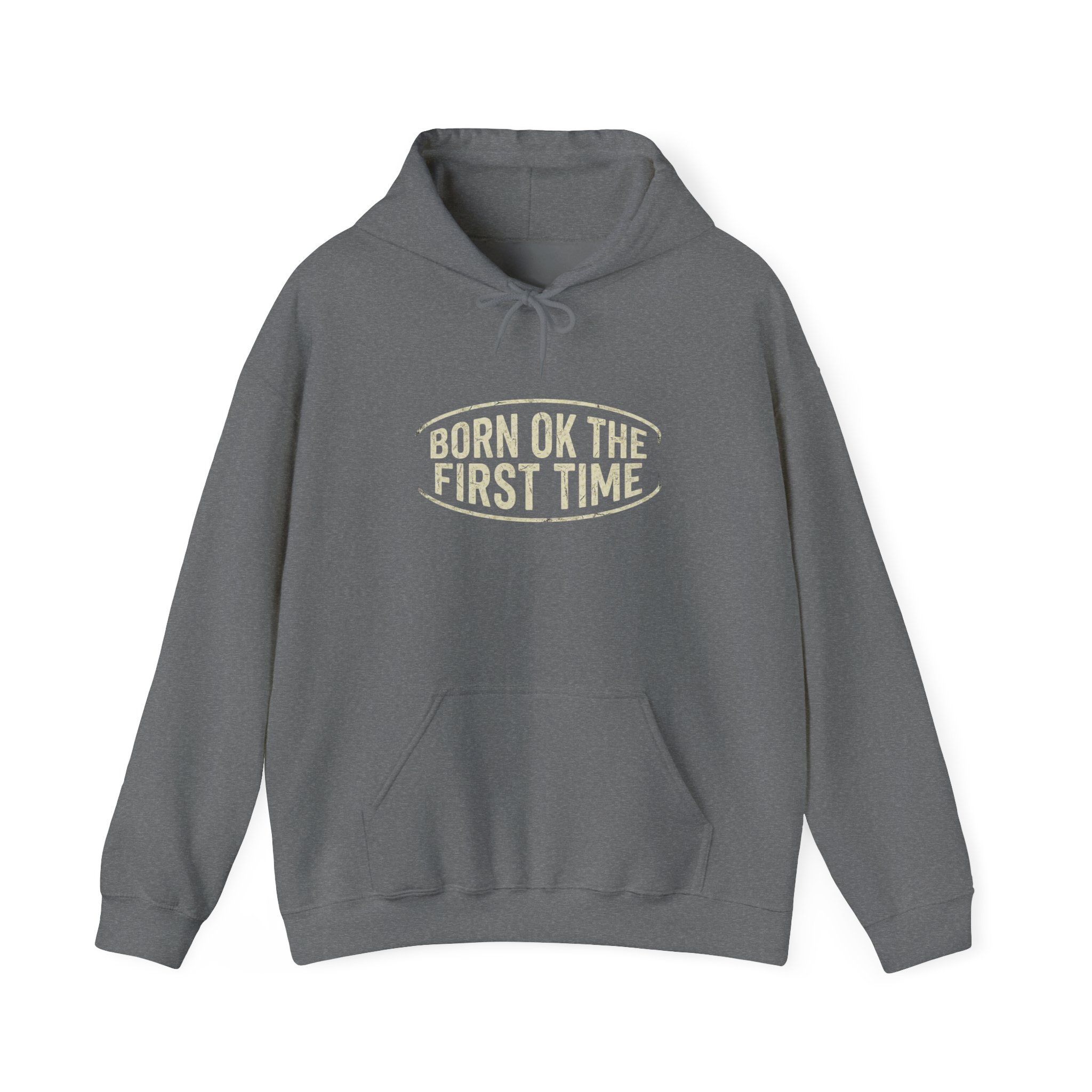 Born OK The First Time Hoodie — Positive Self-Love Sweatshirt - Image 9
