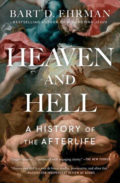 Cover of Heaven and Hell: A History of the Afterlife by Bart D. Ehrman
