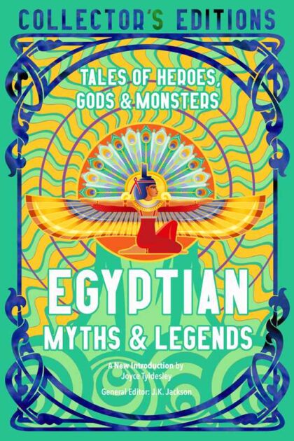 Egyptian Myths and Legends Tales of Heroes Gods and Monsters hardcover book