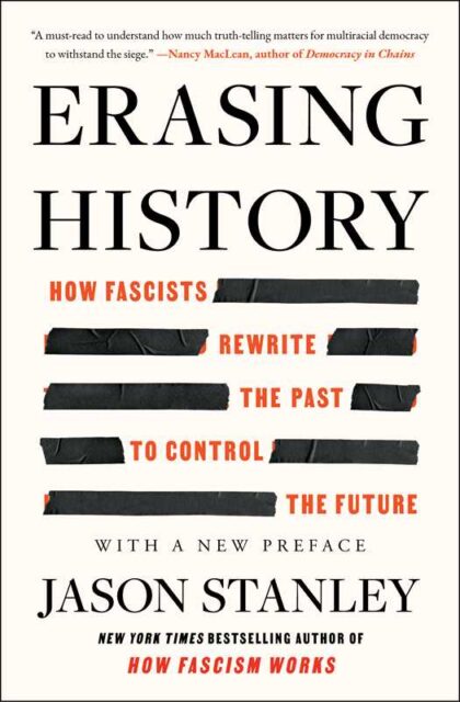 Erasing History by Jason Stanley How Fascists Rewrite the Past to Control the Future book cover