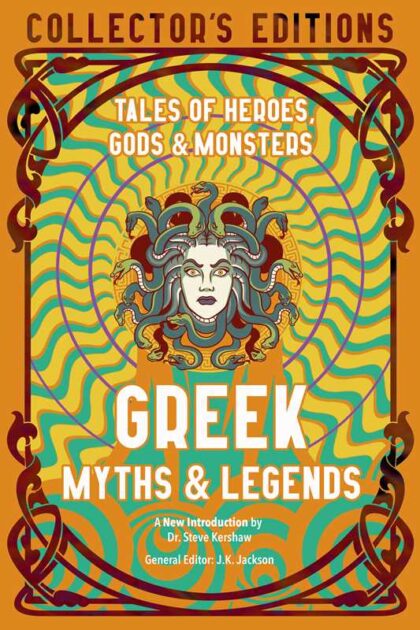 Greek Myths and Legends Tales of Heroes Gods and Monsters hardcover collector's edition