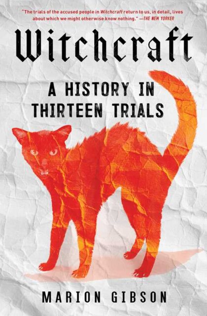 Witchcraft A History in Thirteen Trials by Marion Gibson book cover