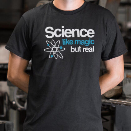 Black Science Like Magic science enthusiast t-shirt