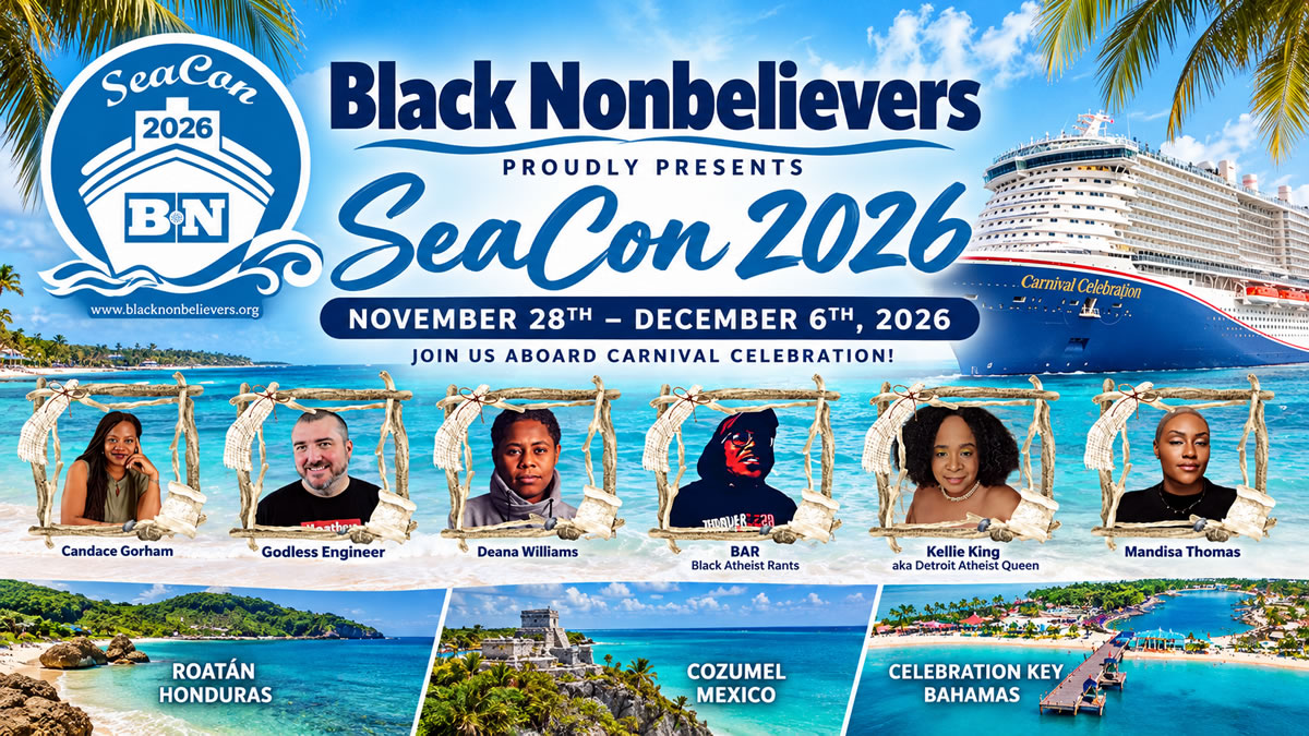Nice. Can I have atl text? Black Nonbelievers SeaCon 2026 featured image with the Carnival Celebration cruise ship, turquoise Caribbean waters, six featured speakers, and destinations including Roatán, Honduras; Cozumel, Mexico; and Celebration Key, Bahamas. The event runs November 28–December 6, 2026.